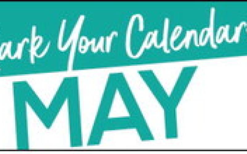 Mark Your Calendars! MAY