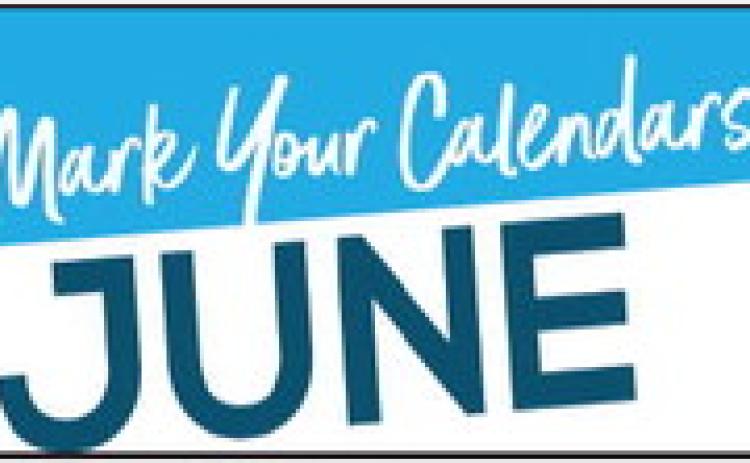 MARK YOUR CALENDAR JUNE